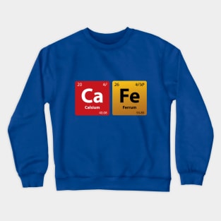 Chemistry Jokes CaFe Crewneck Sweatshirt